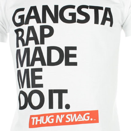 Thug N Swag - Tee Shirt Thug N Swag Gangsta Rap Blanc