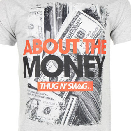Thug N Swag - Tee Shirt Thug N Swag About The Money Gris Chiné